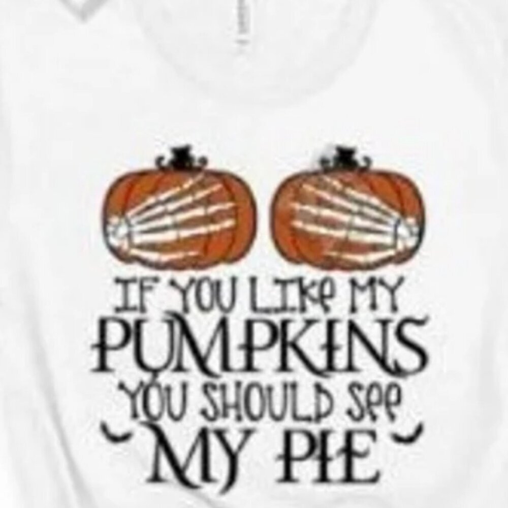 If You Like My‎ Pumpkins Tee